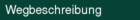 Wegbeschreibung